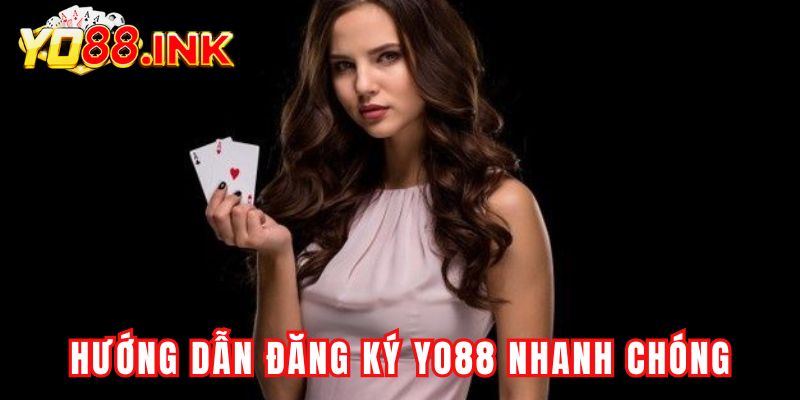 Hướng dẫn đăng ký YO88 nhanh chóng cho người mới