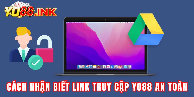 Cách nhận biết link truy cập Yo88 an toàn