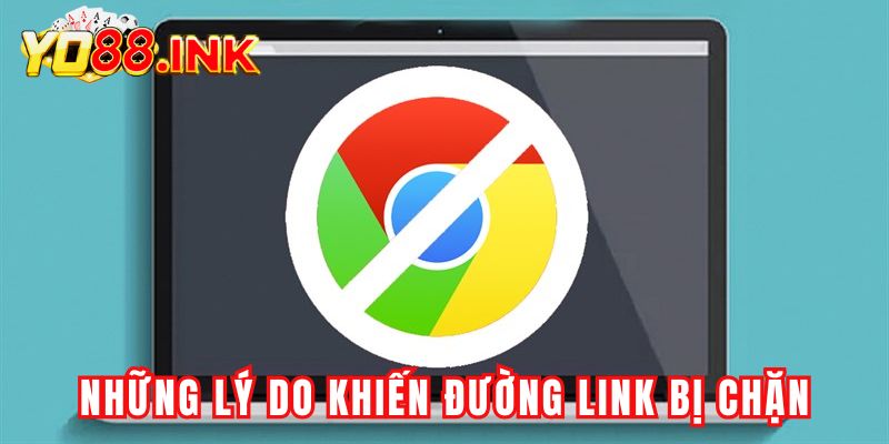 Những lý do khiến link bị chặn