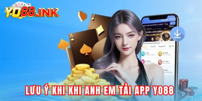 Lưu ý cần nắm để tải app thành công
