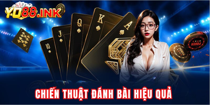 Chiến thuật đánh bài hiệu quả